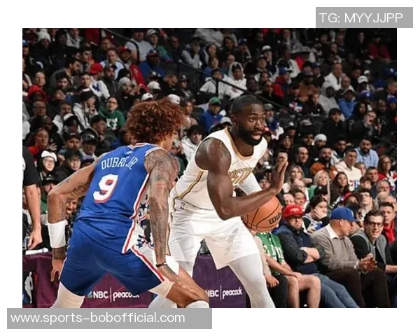 杰伦布朗半场表现低迷仅得6分3失误球队状态堪忧