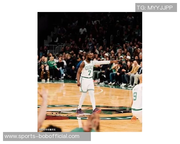 杰伦布朗盛赞球迷热情称赛季最佳氛围令人难忘